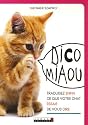 Dico Miaou : Traduisez enfin ce que votre chat essaie de vous dire
