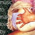 Music to Make Love By