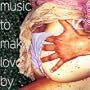 Music to Make Love By