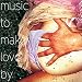 Music to Make Love By