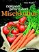  : Erfolgreich g&auml;rtnern durch Mischkultur
