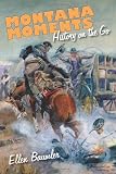 Montana Moments: History on the Go