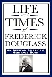 Life and Times of Frederick Douglass