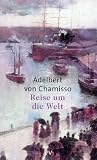 Reise um die Welt - Adelbert von Chamisso