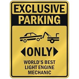 EXCLUSIVE PARKING  ONLY WORLD'S BEST LIGHT ENGINE MECHANIC  PARKING SIGN OCCUPATIONS by topexpressions