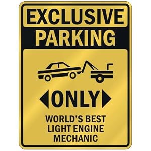 EXCLUSIVE PARKING  ONLY WORLD'S BEST LIGHT ENGINE MECHANIC  PARKING SIGN OCCUPATIONS by topexpressions