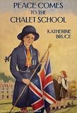 Cover of Peace Comes to the Chalet School by Katherine Bruce 1904417795