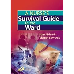A Nurse's Survival Guide to the Ward