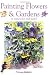 Painting Flowers & Gardens: In Watercolor and Pastel