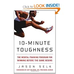 10-Minute Toughness: The Mental Training Program for Winning Before the Game Begins