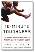 10-Minute Toughness: The Mental Training Program for Winning Before the Game Begins