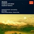 Franck : Symphonie en R� ; Variations Symphoniques