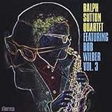 Ralph Sutton Quartet with Ruby Braff, Vol. 3
