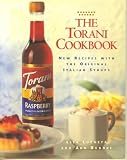 The Torani Cookbook: Cooking with Italian Flavoring Syrups