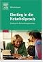 Einstieg in die Naturheilpraxis: Erfolgreiche Behandlungskonzepte