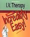 I.V. Therapy Made Incredibly Easy! (Incredibly Easy)