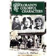 Colorado's Colorful Characters by  Gladys, R Bueler