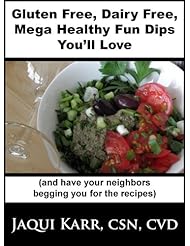 eBooks: Gluten Free, Dairy Free, Mega Healthy Fun Dips Youll Love  (and have your neighbors begging you for the recipe) - Black Wave Publishing