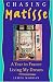 Chasing Matisse: A Year in France Living My Dream