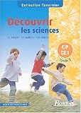 Découvrir les sciences : Le Vivant - La Matière - Les Objets, CP-CE1 Cycle 2