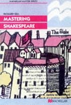 Mastering Shakespeare (Palgrave Master)