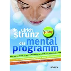 Das Mentalprogramm. Neue Strategien f�r mehr Lebensfreude, Kreativit�t und Konzentration. Zwei-Wochen-Erfolgsplan f�r einen fitten Kopf mit Gehirntraining, Entspannungstechniken, Brainfood