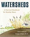 Watersheds: A Practical Handbook for Healthy Water