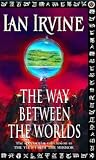 The Way Between the Worlds (The View From the Mirror, Book 4)