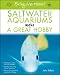 Bring Me Home! Saltwater Aquariums Make a Great Hobby
