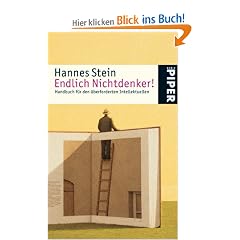 Endlich Nichtdenker!: Handbuch f�r den �berforderten Intellektuellen