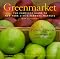 Greenmarket: The Complete Guide to New York City's Farmers Markets with 55 Recipes