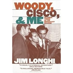 Woody, Cisco and ME: Seamen Three in the Merchant Marine (Music in American Life)