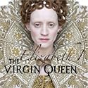 Elizabeth I: The Virgin Queen