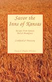 Savor the Inns of Kansas Recipes from Kansas Bed & Breakfasts, Cookbook & Directory Tracy Winters, Phyllis Winters