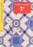 Les Petits Manuels Hatier : Mathématiques, 3ème (Manuel)