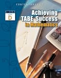 Achieving Tabe Success in Mathematics, Tabe 9 & 10 Level D