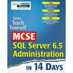 Teach Yourself MCSE SQL Server 6.5 Administration in 14 Days (Sams Teach Yourself)