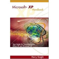 Microsoft XP Handbook: Your Guide to Transitioning to Office XP and Windows XP