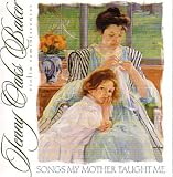 Songs My Mother Taught Me