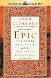 Epic: The Story God Is Telling and the Role That Is Yours to Play