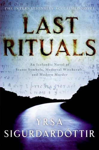 Last Rituals: An Icelandic Novel of Secret Symbols, Medieval Witchcraft, and Modern Murder