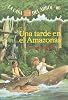 Una Tarde En El Amazonas / Afternoon On The Amazon (Magic Tree House) (Spanish Edition)