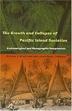 The Growth and Collapse of Pacific Island Societies: Archaeological and Demographic Perspectives