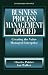 Business Process Management Applied: Creating the Value Managed Enterprise