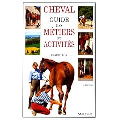 Cheval : guide des m�tiers et activit�s