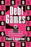 Debt Games: Strategic Interaction in International Debt Rescheduling