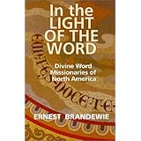 In the Light of the Word: Divine Word Missionaries of North America (American Society of Missiology)