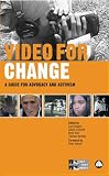 Books : Video for Change: A Guide for Advocacy and Activism