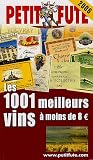 Revue Petit Futé (Le)  / Le Petit Futé Les 1001 meilleurs vins de France à moins de 8 euros
