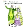 Colonial and Early American Fashions (History of Fashion) by Tom Tierney